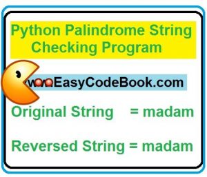 Palindrome Program in Python - EasyCodeBook.com