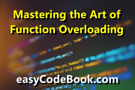 Mastering the Art of Function Overloading in C++