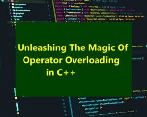 Unleashing the Magic of Operator Overloading - EasyCodeBook.com