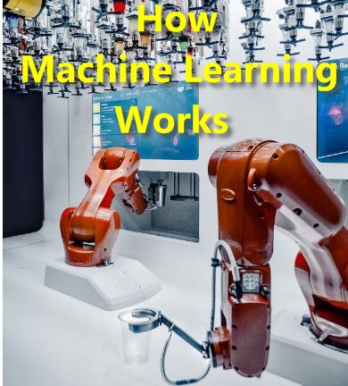 How Machine Learning Works